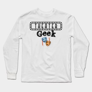 Theater Geek Long Sleeve T-Shirt